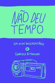 Não deu tempo