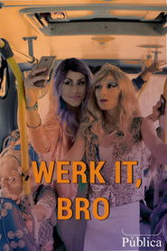 Werk it, Bro