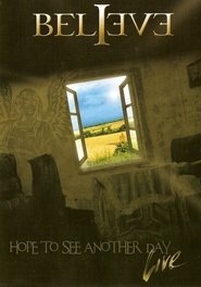 Poster Believe: Hope to See Another Day Live 2008