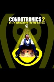مشاهدة فيلم Congotronics 2 (Buzz’n’Rumble from the Urb’n’Jungle) 2006 مترجم بجودة عالية