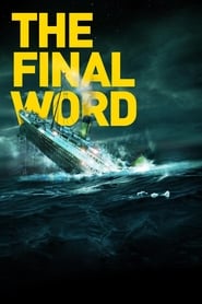 مشاهدة فيلم Titanic: The Final Word with James Cameron 2012 مترجم أون لاين بجودة عالية