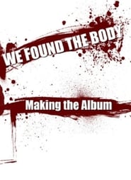 Poster We Found the Body: Making the Album