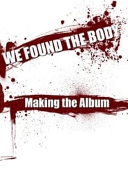 Poster We Found the Body: Making the Album 2009