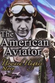 The American Aviator: The Howard Hughes Story streaming