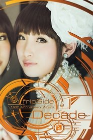 fripSide 10th Anniversary Live 2012-Decade Tokyo