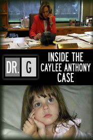 Dr. G: Inside the Caylee Anthony Case