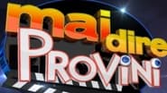 Mai dire provini en streaming