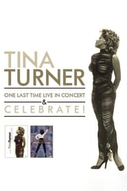 Tina Turner : One Last Time Live in Concert & Celebrate 2014