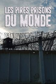 Les pires prisons du monde s01 e01