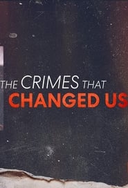 The Crimes that Changed Us постер