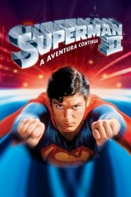 Superman II: A Aventura Continua Online Dublado em HD