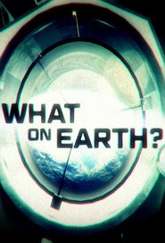 What on Earth? постер
