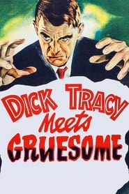 Dick Tracy Meets Gruesome 1947 ମାଗଣା ଅସୀମିତ ପ୍ରବେଶ |