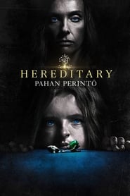 Hereditary - pahan perint&ouml; (2018)