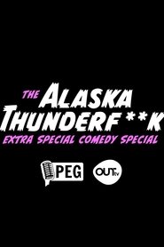 The Alaska Thunderfuck Extra Special Comedy Special 2021