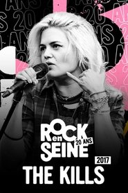 The Kills - Rock en Seine 2017) The Kills - Rock en Seine 2017 (2017)