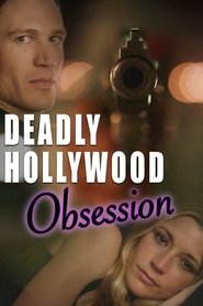 Deadly Hollywood Obsession постер