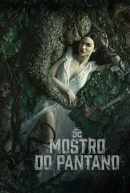 Assistir Monstro do Pântano – Swamp Thing Online