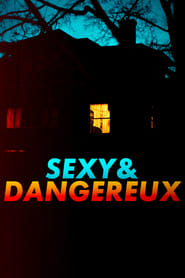 Sexy et dangereux