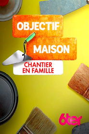 Poster for Objectif Maison : Un an pour tout changer