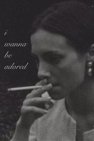 I Wanna Be Adored 2025 Безплатен неограничен достъп