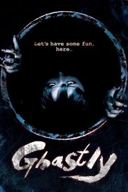 Ghastly (2011) ผนึกร่างวิญญาณหลอน Ghastly (2011) ผนึกร่างวิญญาณหลอน