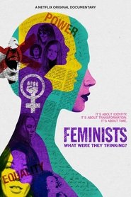 Feminists: What Were They Thinking? movie