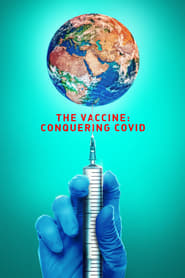 مشاهدة فيلم The Vaccine: Conquering COVID 2021 مترجم أون لاين بجودة عالية