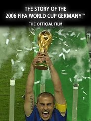 Poster The Story of the 2006 FIFA World Cup: The Official Film of 2006 FIFA World Cup Germany