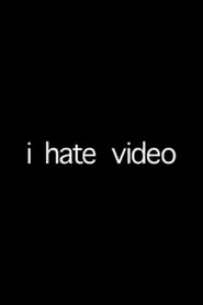 i hate video 2002 Безплатен неограничен достъп
