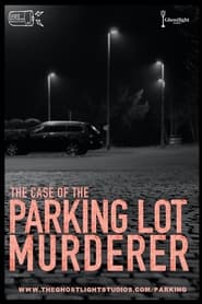 The Case of the Parking Lot Murderer