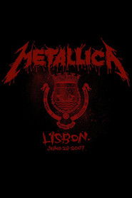 Metallica: Live in Lisbon, Portugal - June 28, 2007