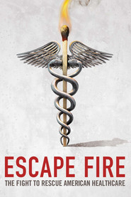 Póster de Escape Fire: The Fight to Rescue American Healthcare