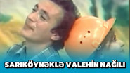 Sarık&ouml;ynəklə Valehin nağılı