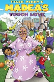 Tyler Perry’s Madea’s Tough Love