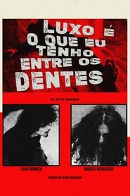 Luxo É O Que Eu Tenho Entre Os Dentes
