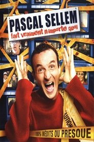 Poster for Pascal Sellem fait vraiment n'importe quoi