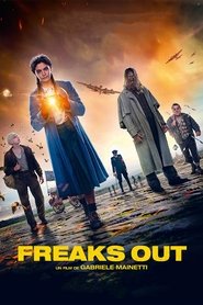 Regarder Freaks Out en streaming – Dustreaming