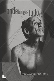 Poster Onde Borges Tudo Vê 2013