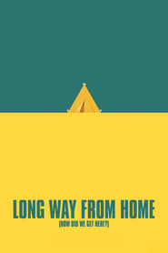 Long Way From Home (How Did We Get Here?) streaming