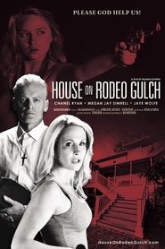 House on Rodeo Gulch постер