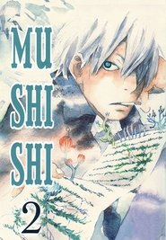 Mushi-Shi Season 2 Episode 16 Mushi-Shi Season 2 Episode 16