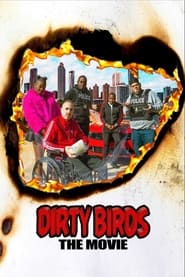Dirty Birds the Movie