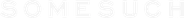 Somesuch