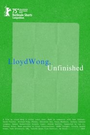 مشاهدة فيلم Lloyd Wong, Unfinished 2025 مترجم بجودة عالية