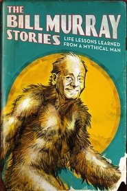 The Bill Murray Stories: Life Lessons Learned from a Mythical Man постер