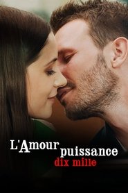 L'Amour puissance dix mille film en streaming