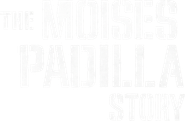 The Moises Padilla Story Logo