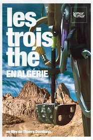 Les Trois Thés En Algérie 2004 Бесплатан неограничен приступ