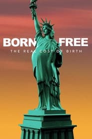 Poster Born Free: The Real Cost of Birth